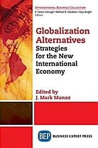 Globalization Alternatives: Strategies for the New International Economy (Paperback)