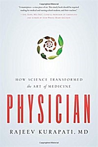 Physician: How Science Transformed the Art of Medicine (Paperback)