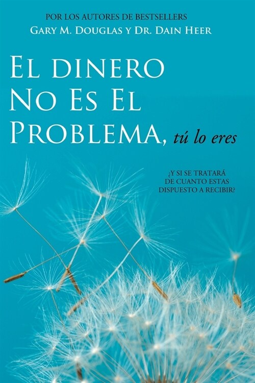 El Dinero No Es El Problema, T?Lo Eres - Money is Not the Problem Spanish (Paperback)