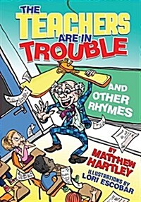 The Teachers Are in Trouble and Other Rhymes (Paperback)