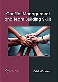 Conflict Management and Team Building Skills (Hardcover)