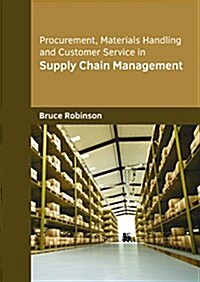 Procurement, Materials Handling and Customer Service in Supply Chain Management (Hardcover)