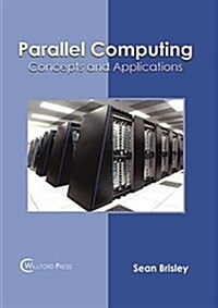 Parallel Computing: Concepts and Applications (Hardcover)