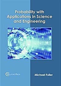 Probability with Applications in Science and Engineering (Hardcover)