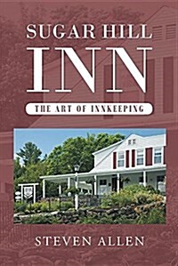 Sugar Hill Inn the Art of Innkeeping (Paperback)