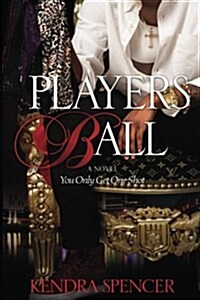 Players Ball: You Only Get One Shot (Paperback)