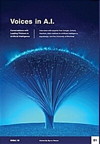 Voices in A.I., Volume 1: Conversations with Leading Thinkers in Artificial Intelligence (Hardcover)