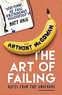 The Art of Failing : Notes from the Underdog (Paperback)