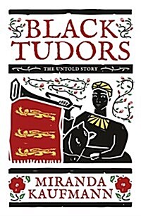Black Tudors : The Untold Story (Paperback)