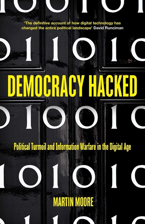 Democracy Hacked : Political Turmoil and Information Warfare in the Digital Age (Hardcover)