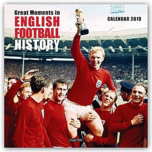 Great Moments in English Football History Wall Calendar 2019 (Art Calendar) (Calendar, New ed)