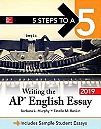 5 Steps to a 5: Writing the AP English Essay 2019 (Paperback)