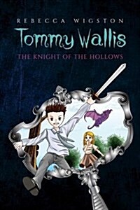 Tommy Wallis, : The Knight of the Hollows (Hardcover)