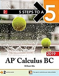 5 Steps to a 5: AP Calculus BC 2019 (Paperback)