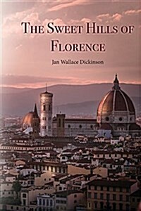 The Sweet Hills of Florence (Paperback)