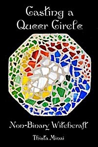 Casting a Queer Circle: Non-Binary Witchcraft (Paperback)