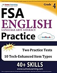 Florida Standards Assessments Prep: Grade 4 English Language Arts Literacy (Ela) Practice Workbook and Full-Length Online Assessments: FSA Study Guide (Paperback)