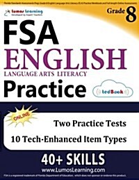 Florida Standards Assessments Prep: Grade 8 English Language Arts Literacy (Ela) Practice Workbook and Full-Length Online Assessments: FSA Study Guide (Paperback)