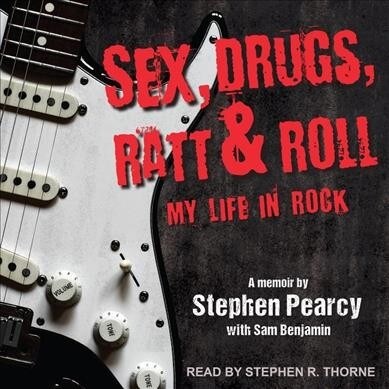 Sex, Drugs, Ratt & Roll: My Life in Rock (Audio CD)