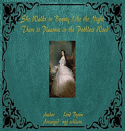She Walks in Beauty Like the Night: There Is Pleasure in the Pathless Woods (Hardcover, Its Classic Poe)