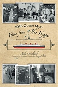 RMS Queen Mary: Voices from Her Voyages (Paperback)