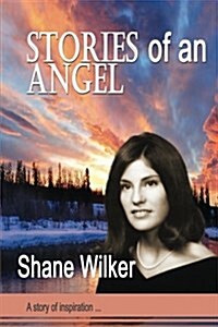 Stories of an Angel: I Will Always Love and Miss You (Paperback)