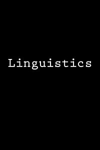 Linguistics: Notebook, 150 Lined Pages, Softcover, 6 X 9 (Paperback)