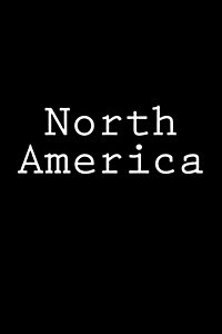 North America: Notebook, 150 Lined Pages, Softcover, 6 X 9 (Paperback)