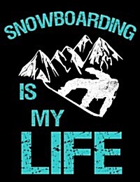 Snowboarding Is My Life: Sketch, Draw & Doodle Book (Paperback)
