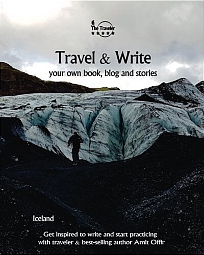 Travel & Write: Travel & Write Your Own Book, Blog and Stories - Iceland (Paperback)