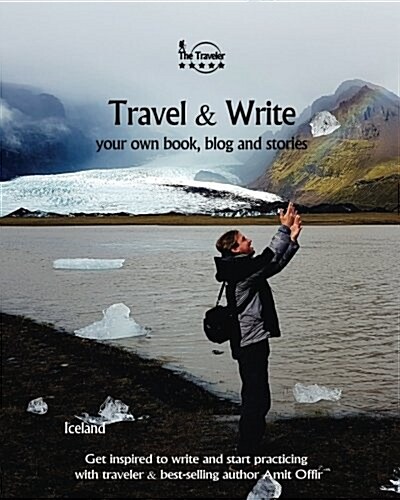 Travel & Write: Travel & Write Your Own Book, Blog and Stories - Iceland (Paperback)