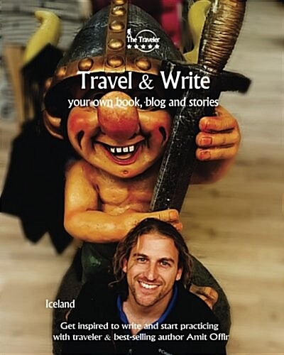 Travel & Write: Travel & Write Your Own Book, Blog and Stories - Iceland (Paperback)