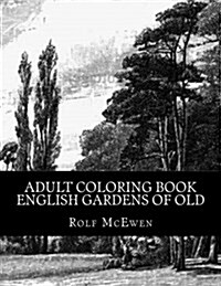 Adult Coloring Book - English Gardens of Old (Paperback)