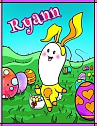 Ryann: Personalized Easter Coloring Book for Kids, Ima Gonna Color My Happy Easter, Easter Gifts for Girls, Easter Basket Stu (Paperback)