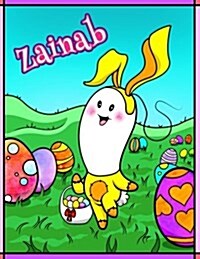 Zainab: Personalized Easter Coloring Book for Kids, Ima Gonna Color My Happy Easter, Easter Gifts for Girls, Easter Basket Stu (Paperback)