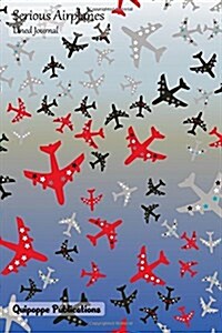 Serious Airplanes Lined Journal: Medium Lined Journaling Notebook, Serious Airplanes Top View Airplanes Pattern Cover, 6x9, 130 Pages (Paperback)