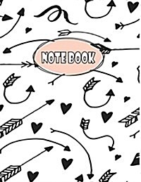 notebook: Arrow Love & Heart Arrows Notebook Journal Diary, 110 pages, 8.5 x 11 (Paperback)