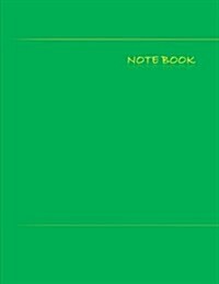 Notebook: Unlined Notebook - Large (8.5 X 11 Inches) - 100 Pages - Green Cover (Large Enough to Jot Down Thoughts or Writing Dow (Paperback)