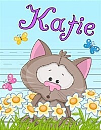 Katie: Personalized Book with Childs Name, Primary Writing Tablet for Kids, 65 Sheets of Practice Paper, 1 Ruling, Preschoo (Paperback)