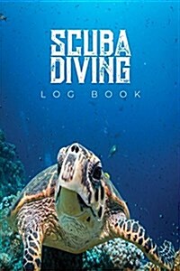 Scuba Diving Log Book: Divers Log Standard Dive Log Scuba Dive Log Book, Scuba Log Book 6x9 100pages (Paperback)