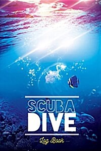 Scuba Dive Log Book: Perfect Dive Log Perfect and Repeat Successes & Learn Mini Size 6x9 100pages (Paperback)