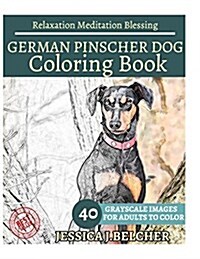 German Pinscher Dog Coloring Book for Adults Relaxation Meditation Blessing: Animal Coloring Book, Sketch Books, Relaxation Meditation, Adult Coloring (Paperback)