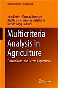 Multicriteria Analysis in Agriculture: Current Trends and Recent Applications (Hardcover, 2018)