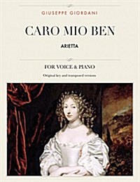 Caro Mio Ben: Arietta, for Medium, High and Low Voices (Paperback)