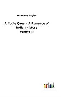 A Noble Queen: A Romance of Indian History (Hardcover)