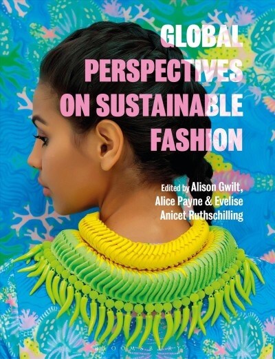 Global Perspectives on Sustainable Fashion (Paperback)