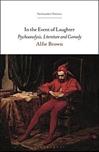 In the Event of Laughter: Psychoanalysis, Literature and Comedy (Hardcover)