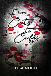 From Cuts to Cuffs (Paperback)