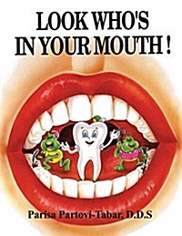 Look Whos in Your Mouth! (Paperback)