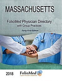 Massachusetts Physician Directory with Group Practices 2018 Forty-First Edition (Paperback)